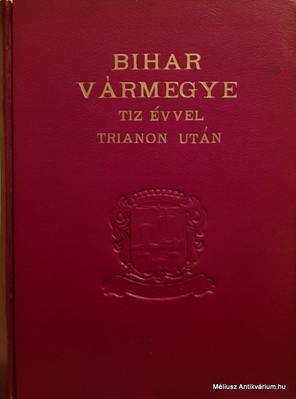 Vermes Ernő: Bihar Vármegye tiz évvel Trianon után