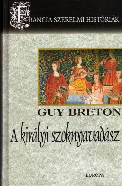 guy breton, a királyi szoknyavadász